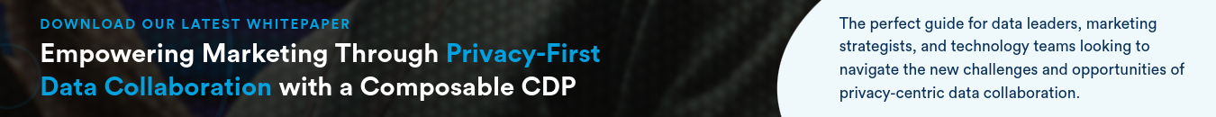 Empowering Marketing Through Privacy-First Data Collaboration with a Composable CDP (1)-16